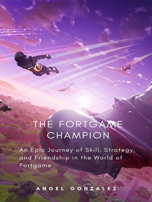 Title details for The Fortgame Champion by angel Gonzalez - Available